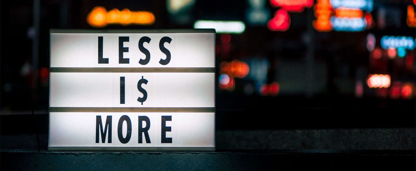 Less is more sign